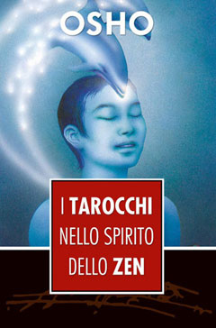 I TAROCCHI NELLO SPIRITO DELLO ZEN I TAROCCHI NELLO SPIRITO DELLO ZEN